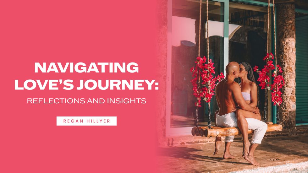 Navigating Love’s Journey: Reflections And Insights